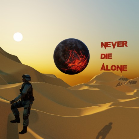 Never die alone | Boomplay Music