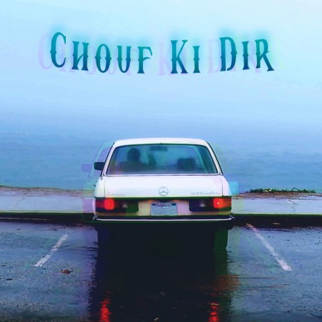 Chouf Ki Dir ft. Amine La Colombe | Boomplay Music