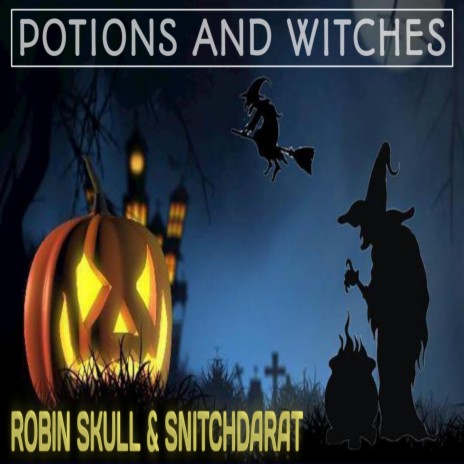 Potions And Witches ft. SnitchDaRat | Boomplay Music