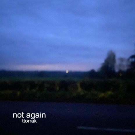 not again | Boomplay Music