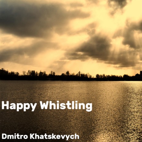 Happy Whistling | Boomplay Music