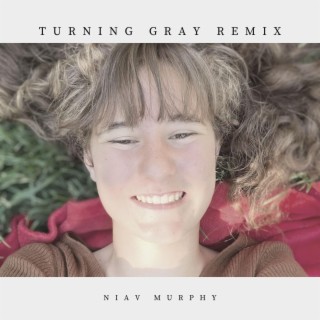 Turning gray (remix)