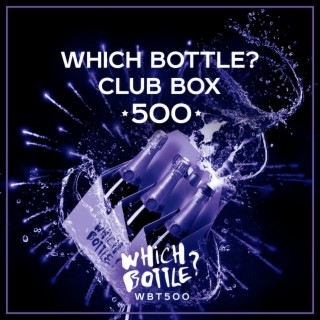 Which Bottle?: CLUB BOX 500