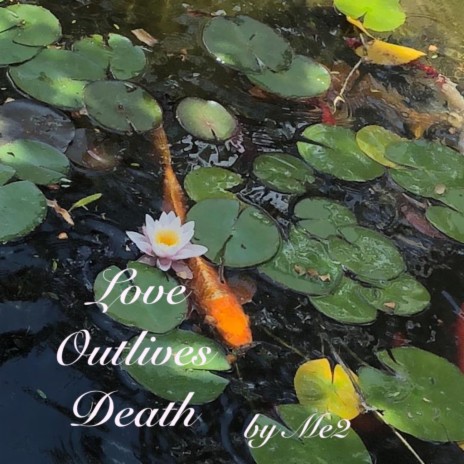 Love Outlives Death | Boomplay Music