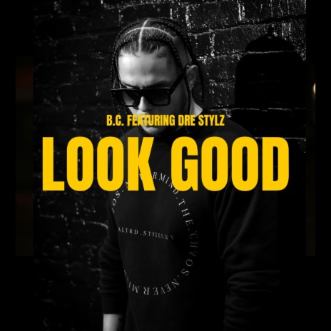 Look Good ft. Dre Stylz | Boomplay Music