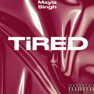 Tired lyrics | Boomplay Music