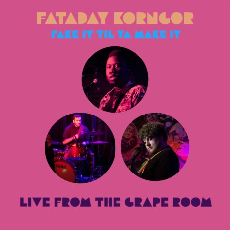 Fake It Til Ya Make It (Live From The Grape Room) (Live) | Boomplay Music