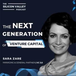 Ep 227 The Next Generation of Venture Capital with Sara Zare