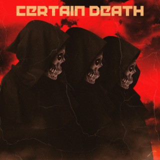 Certain Death lyrics | Boomplay Music