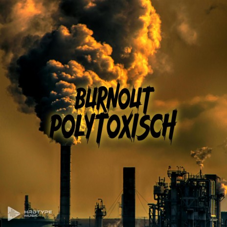 POLYTOXISCH ft. BURNOUT | Boomplay Music