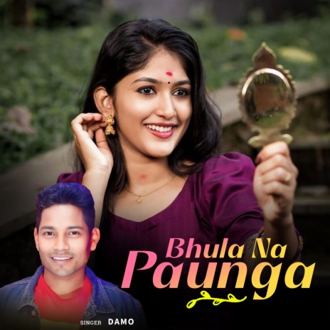 Bhula Na Paunga | Boomplay Music