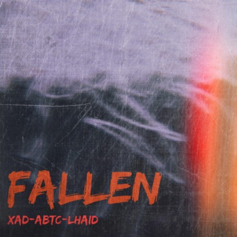 Fallen (feat. Abtc & Lhaid) | Boomplay Music