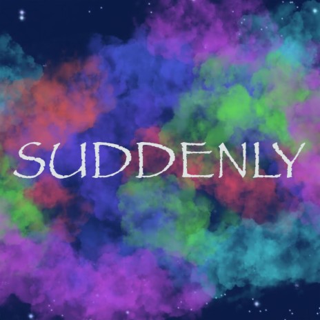 Suddenly | Boomplay Music