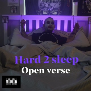 Hard 2 Sleep (exorcism) [Open Verse]
