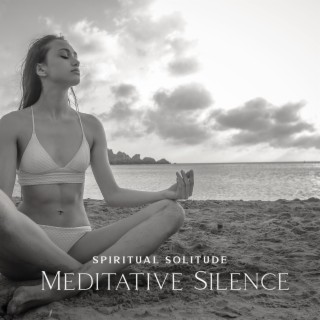 Spiritual Solitude: Meditative Silence, Simple and Minimalist Life, Calming Music for Gratitude