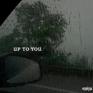 up to you lyrics | Boomplay Music