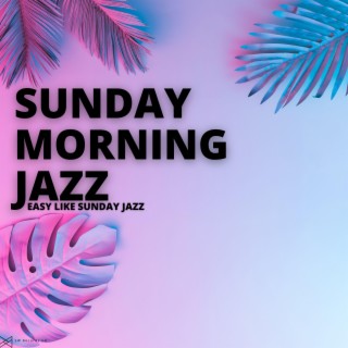 Easy Life Sunday Jazz