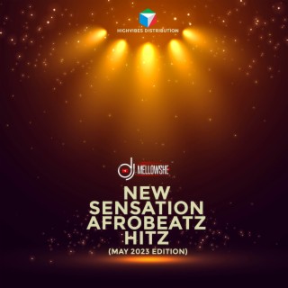 New Sensation Afrobeats Hitz (May 2023 Edition) (DJ Mix)