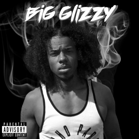 Big Glizzy | Boomplay Music