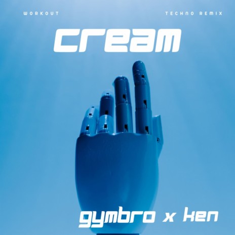 Cream (Workout Techno Remix) ft. Ken | Boomplay Music