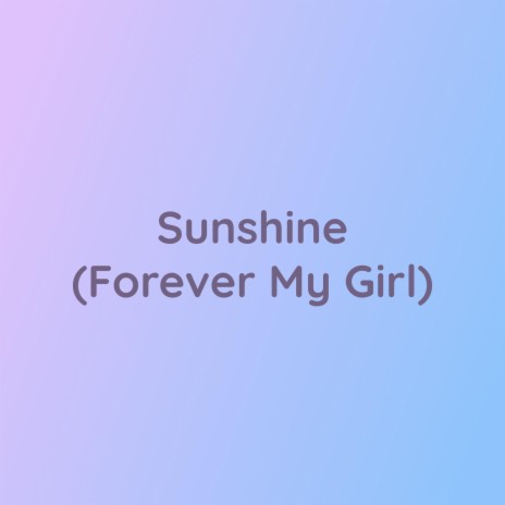 Sunshine (Forever My Girl)