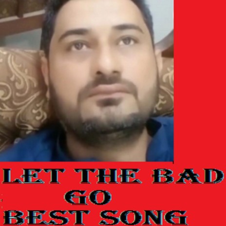 Let the bad go best song (Live) | Boomplay Music