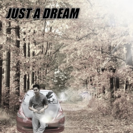 Just A Dream | Boomplay Music