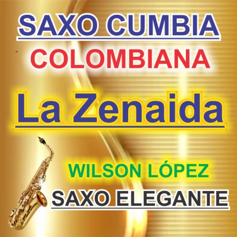 Saxo Cumbia colombiana/La Zenaida | Boomplay Music