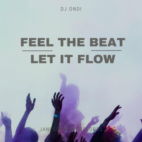 Feel the beat let it flow | Boomplay Music