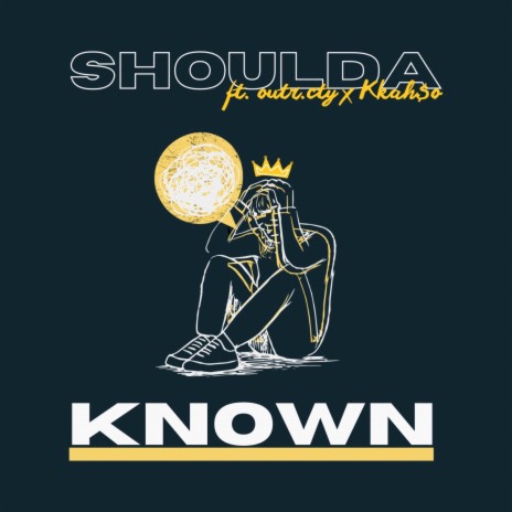 Shoulda Known ft. outr.cty & Kkah$o | Boomplay Music