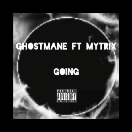 GOING ft. MYTRIX | Boomplay Music