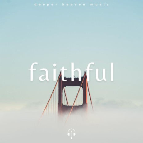 Faithful | Boomplay Music