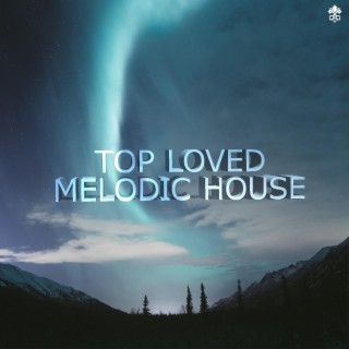 Top Loved Melodic House