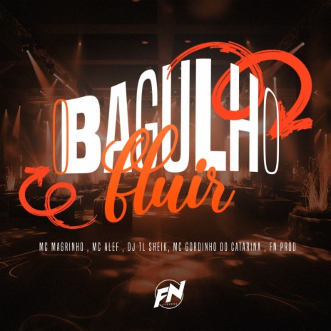 O Bagulho Fluir ft. DJ Tl Sheik, Mc Aleff, Mc Gordinho do Catarina & FN PROD | Boomplay Music