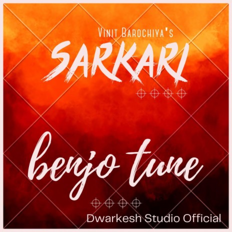 Sarkari Benjo Tune ft. Vinit Barochiya | Boomplay Music