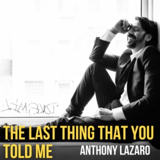 The Last Thing That You Told Me lyrics | Boomplay Music