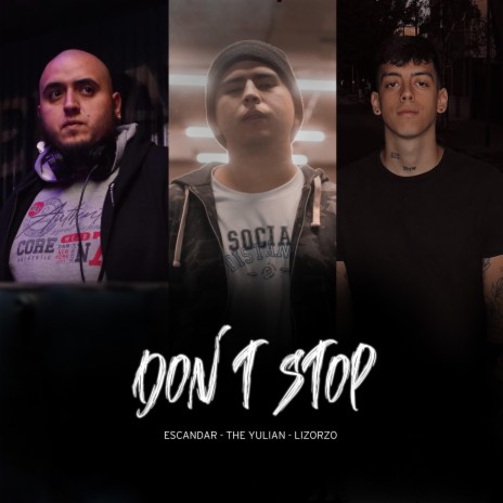 DON'T STOP ft. Lizorzo & Escandar | Boomplay Music