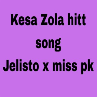 Miss pk & jelisto (kesa zola)