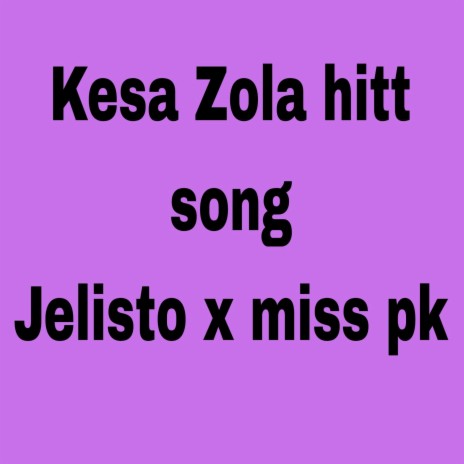 Miss pk & jelisto (kesa zola)