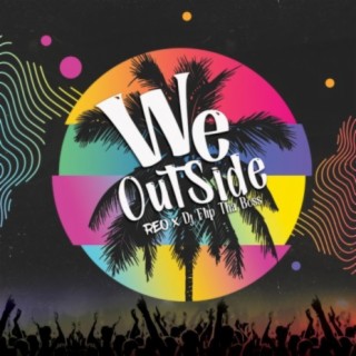 We Outside (feat. Dj Flip Tha Boss)