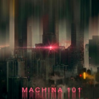 Machina 101