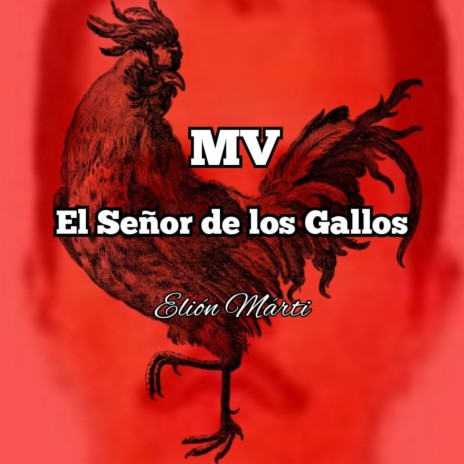 MV El Señor De Los Gallos | Boomplay Music