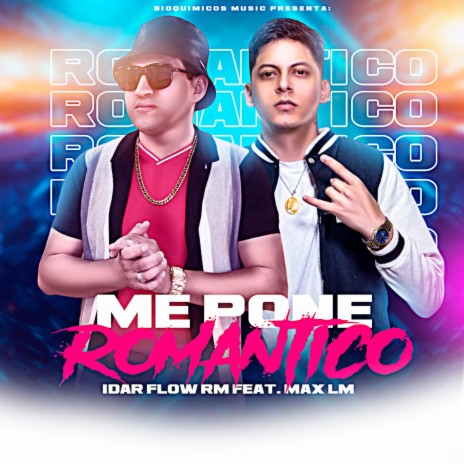 Me Pone Romantico ft. Max LM