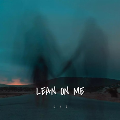 Lean on me | Boomplay Music