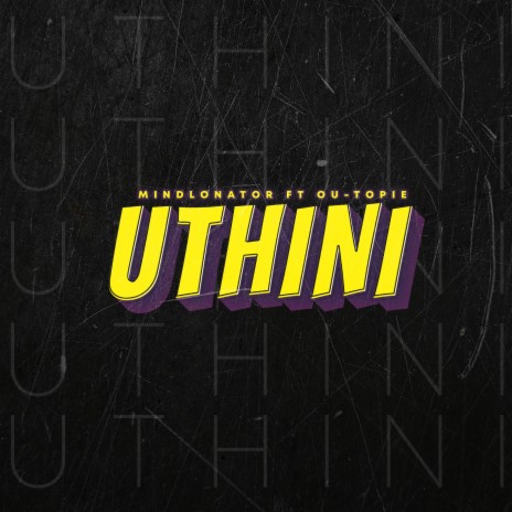 Uthini (feat. Ou-Topie) | Boomplay Music
