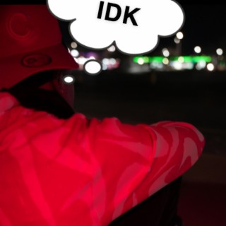 IDK(Prod. By Mar Juggin N' Nirvana)