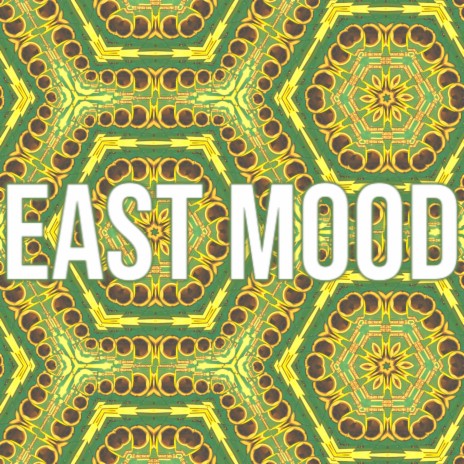 East Mood | Boomplay Music