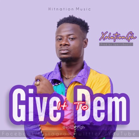 Give It To Dem | Boomplay Music