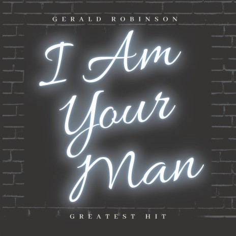 I Am Your Man | Boomplay Music