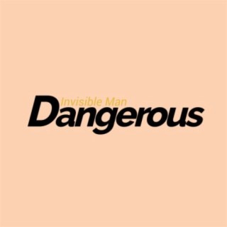 Dangerous